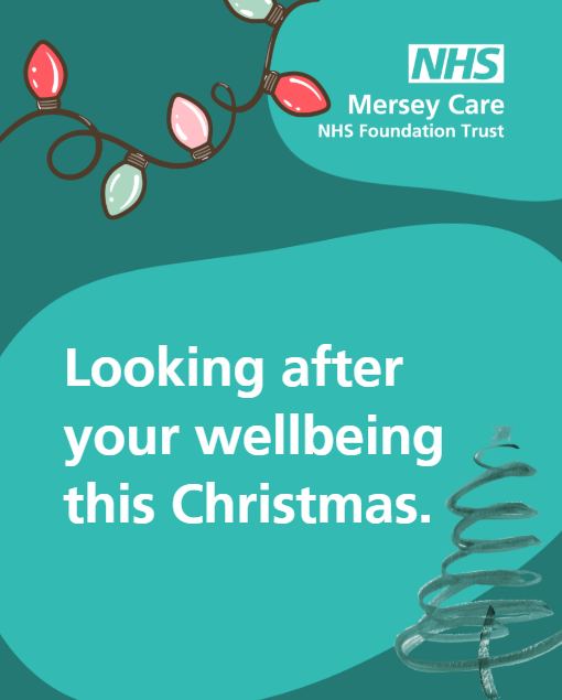 'Looking after your wellbeing this Christmas. Mersey care Foundation Trust NHS.' 