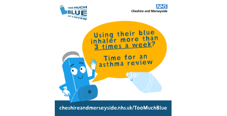 NHS Cheshire and Merseyside campaign graphic for asthma awareness. A blue cartoon inhaler speaks in a yellow speech bubble: “Using their blue inhaler more than 3 times a week? Time for an asthma review.” Another light blue inhaler is shown on the right. At the top left, the logo says “Too Much Blue – Get a Review.” At the bottom, there’s a web link: cheshireandmerseyside.nhs.uk/TooMuchBlue.
