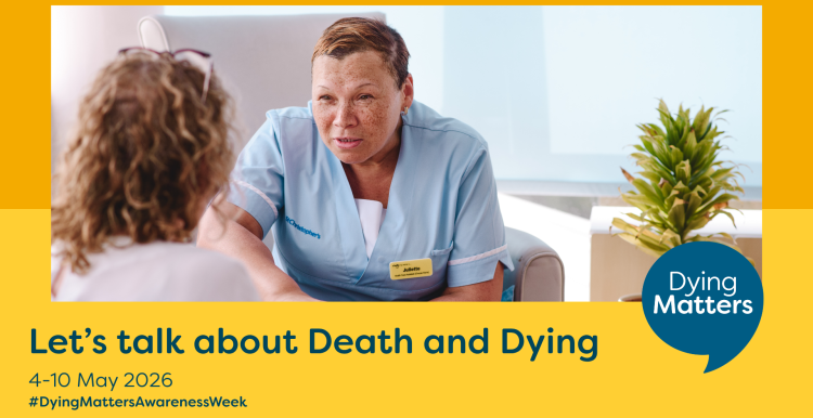 'Let's talk about Death and Dying. Dying Matters. 4-10 May 2026. #DyingMattersAwarenessWeek' A nurse talks with a woman. 
