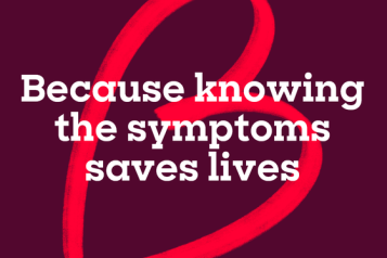 Because knowing the symptoms saves lives. a red heart on a maroon background. 