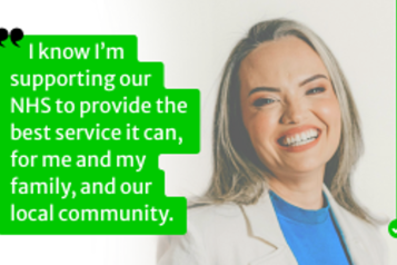 "I know I'm supporting our NHS to provide the best service it can, for me and my family, and our local community.'' A women smiles.