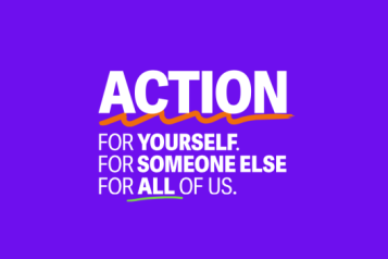 'ACTION for yourself for someone else for all of us.' 