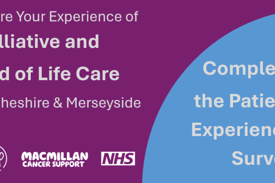 Purple and blue banner inviting people to share their experience of palliative and end of life care in Cheshire and Merseyside, with text encouraging completion of a patient experience survey. Logos for Confidence to Care, Macmillan Cancer Support and the NHS appear at the bottom.