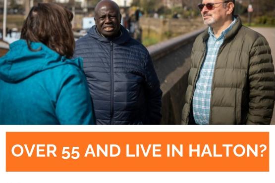 'Over 55 and live in Halton? Have your say. 