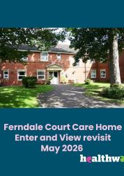 'Ferndale Court Care Home Enter and View revisit May 2026. Healthwatch Halton.' Photograph of are home entrance. 